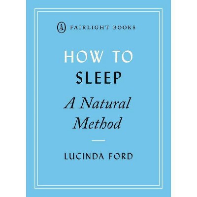 How to Sleep - (Fairlight's How To... Modern Living) by  Lucinda Ford (Paperback)