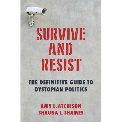 Survive and Resist - by  Shauna L Shames & Amy L Atchison (Paperback)