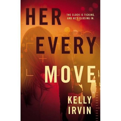 Her Every Move - by  Kelly Irvin (Paperback)