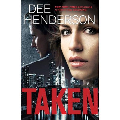 Taken - by  Dee Henderson (Paperback)