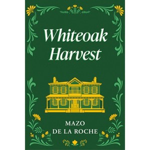 Whiteoak Harvest - (Jalna) by  Mazo de la Roche (Paperback) - 1 of 1
