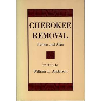 Cherokee Removal - (Brown Thrasher Books) by  William L Anderson (Paperback)