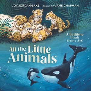 All the Little Animals - by  Joy Jordan-Lake (Hardcover) - 1 of 1