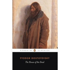 The House of the Dead - (Penguin Classics) Annotated by  Fyodor Dostoyevsky (Paperback) - 1 of 1