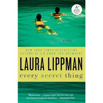 Every Secret Thing - by  Laura Lippman (Paperback)