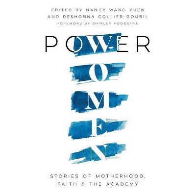 Power Women - by  Nancy Wang Yuen & Deshonna Collier-Goubil (Paperback)