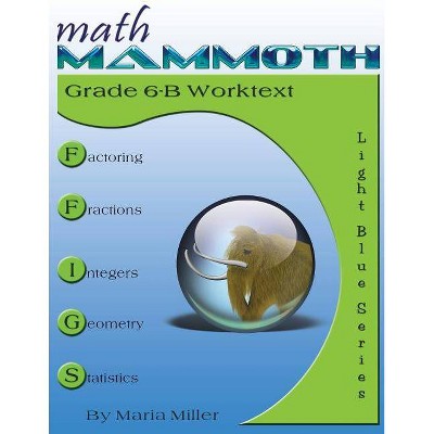 Math Mammoth Grade 6-B Worktext - by  Maria Miller (Paperback)