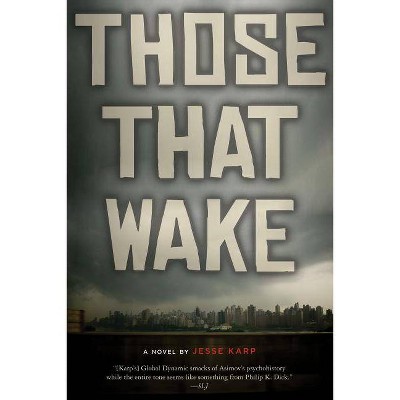 Those That Wake - by  Jesse Karp (Paperback)