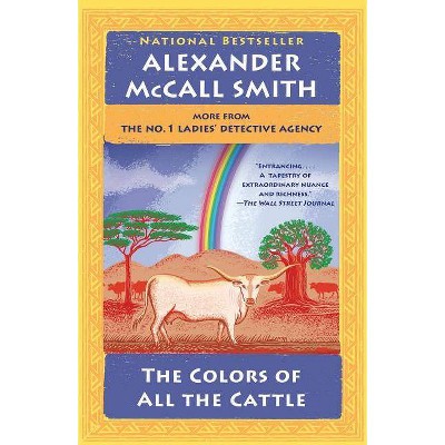 The Colors of All the Cattle - (No. 1 Ladies' Detective Agency) by  Alexander McCall Smith (Paperback)