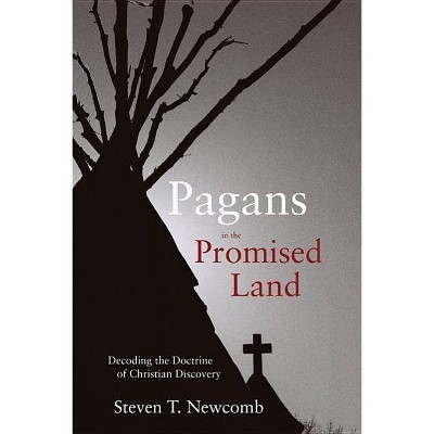 Pagans in the Promised Land - by  Steven Newcomb (Paperback)