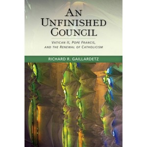 An Unfinished Council - by  Richard R Gaillardetz (Paperback) - 1 of 1