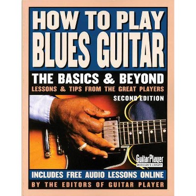 How to Play Blues Guitar - 2nd Edition by  Various Authors (Paperback)