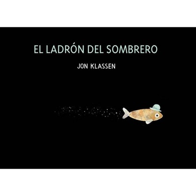 El Ladrón del Sombrero - by  Jon Klassen (Hardcover)