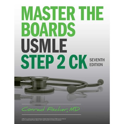 Master the Boards USMLE Step 2 Ck, Seventh Edition - 7th Edition by  Conrad Fischer (Paperback)