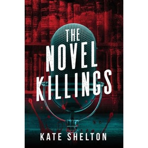 The Novel Killings - by  Kate Shelton (Paperback) - 1 of 1