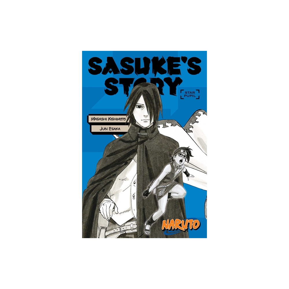 Naruto: Sasukes Story--Star Pupil - (Naruto Novels) by Jun Esaka (Paperback)