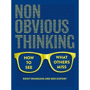 Non-Obvious Thinking - by  Rohit Bhargava & Ben DuPont (Hardcover) - 1 of 1