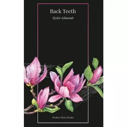 Back Teeth - by  Taylor Edmonds (Paperback)
