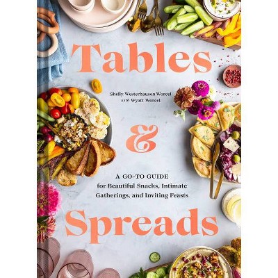 Tables & Spreads - by  Shelly Westerhausen Worcel (Hardcover)