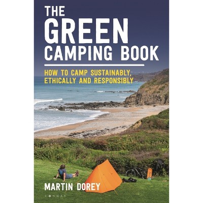 The Green Camping Book - by  Martin Dorey (Paperback)