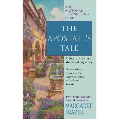 The Apostate's Tale - (Dame Frevisse Mystery) by  Margaret Frazer (Paperback)