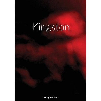 Kingston - by  Emily Hudson (Paperback)