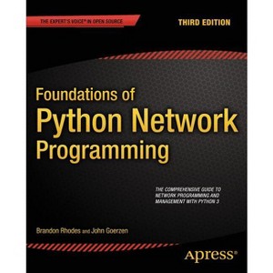 Foundations of Python Network Programming - 3rd Edition by  Brandon Rhodes & John Goerzen (Paperback) - 1 of 1