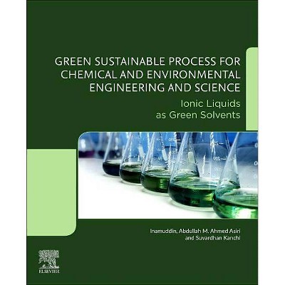 Green Sustainable Process for Chemical and Environmental Engineering and Science - by  Inamuddin & Abdullah M Asiri & Suvardhan Kanchi (Paperback)