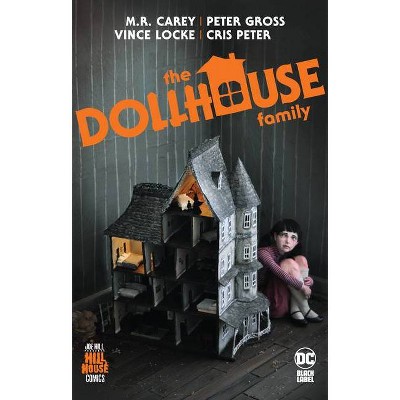 The Dollhouse Family (Hill House Comics) - by  Mike Carey (Paperback)