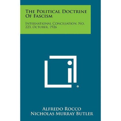 The Political Doctrine of Fascism - by  Alfredo Rocco (Paperback)