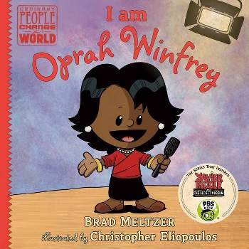 I Am Oprah Winfrey - (Ordinary People Change the World) by Brad Meltzer (Hardcover)