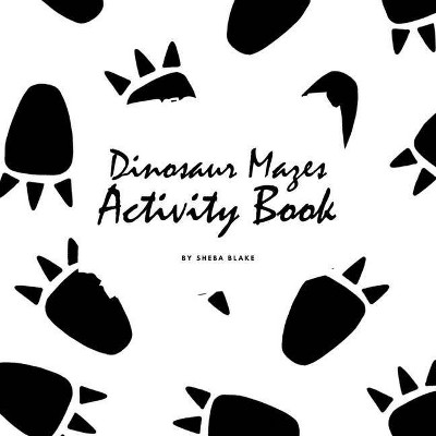 Dinosaur Mazes Activity Book for Children (8.5x8.5 Puzzle Book / Activity Book) - by  Sheba Blake (Paperback)