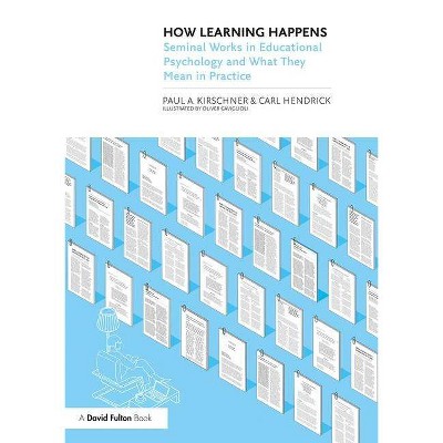 How Learning Happens - by  Paul Kirschner & Carl Hendrick (Paperback)