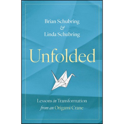 Unfolded - by  Brian Schubring & Linda Schubring (Hardcover)