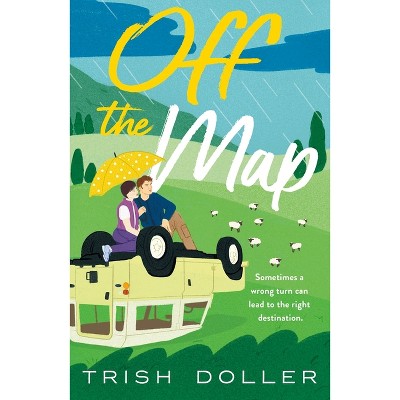 Off the Map - by  Trish Doller (Paperback)