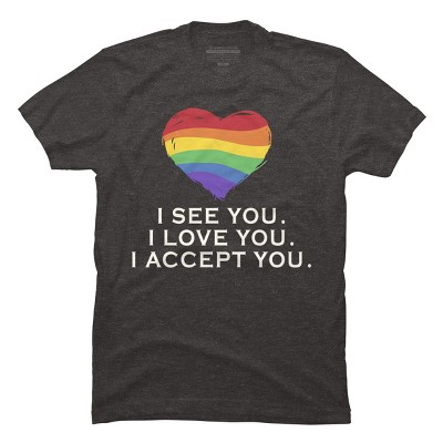 Adult Design By Humans I See You, I Love You, I Accept You Pride By AtlasNasStore T-Shirt
