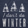 Womens I Don't Do Winter T Shirt Cute Cold Weather Christmas Season Graphic Tee - Crazy Dog Women's T Shirt - 2 of 4