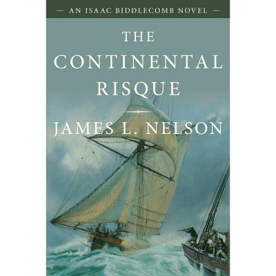 The Continental Risque - by  James L Nelson (Paperback)