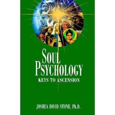 Soul Psychology - (Easy-To-Read Encyclopedia of the Spiritual Path) by  Joshua David Stone (Paperback)