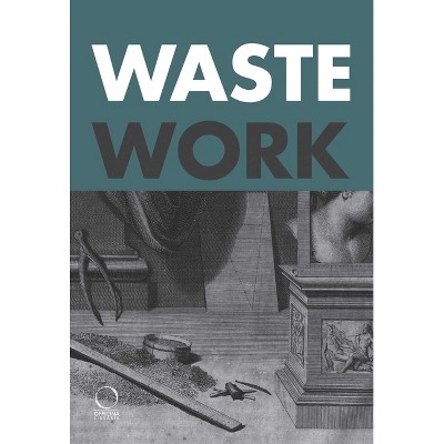 Wastework - by  Francesca Borgo & Ruth Ezra (Paperback)