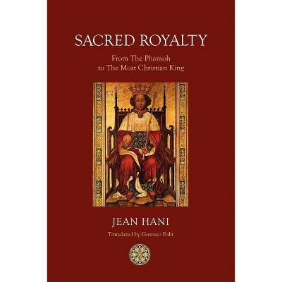Sacred Royalty - by  Jean Hani (Paperback)