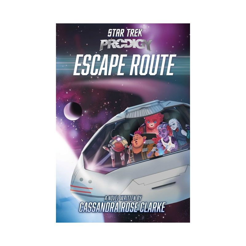 Escape Route - (Star Trek: Prodigy) by Cassandra Rose Clarke, 1 of 2