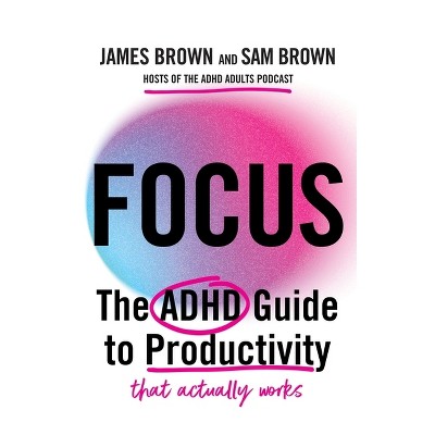 Focus - by  James Brown & Sam Brown (Paperback)