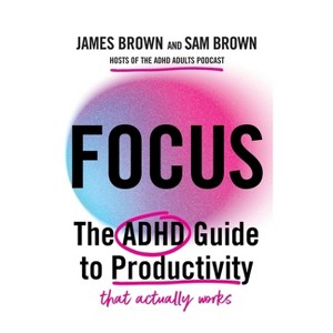 Focus - by  James Brown & Sam Brown (Paperback) - 1 of 1