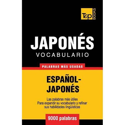 Vocabulario español-japonés - 9000 palabras más usadas - (Spanish Collection) by  Andrey Taranov (Paperback)