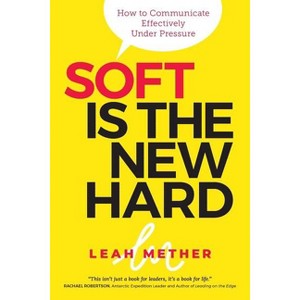 Soft Is the New Hard - by  Leah Mether (Paperback) - 1 of 1