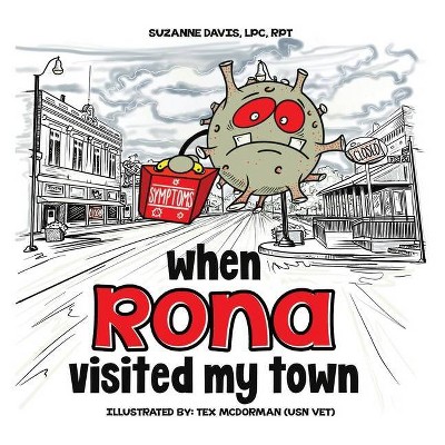 When RONA Visited My Town - by  Suzanne Davis Lpc Rpt (Hardcover)