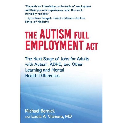 The Autism Full Employment ACT - by  Michael Bernick & Louis A Vismara (Hardcover)