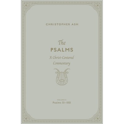 The Psalms - by  Christopher Ash (Hardcover)