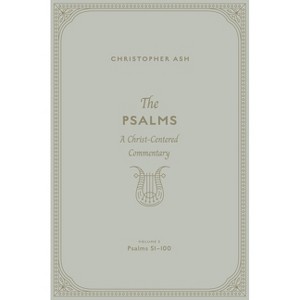 The Psalms - by  Christopher Ash (Hardcover) - 1 of 1